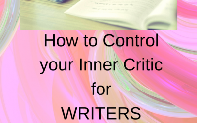 How to Control your Inner Critic – for Writers